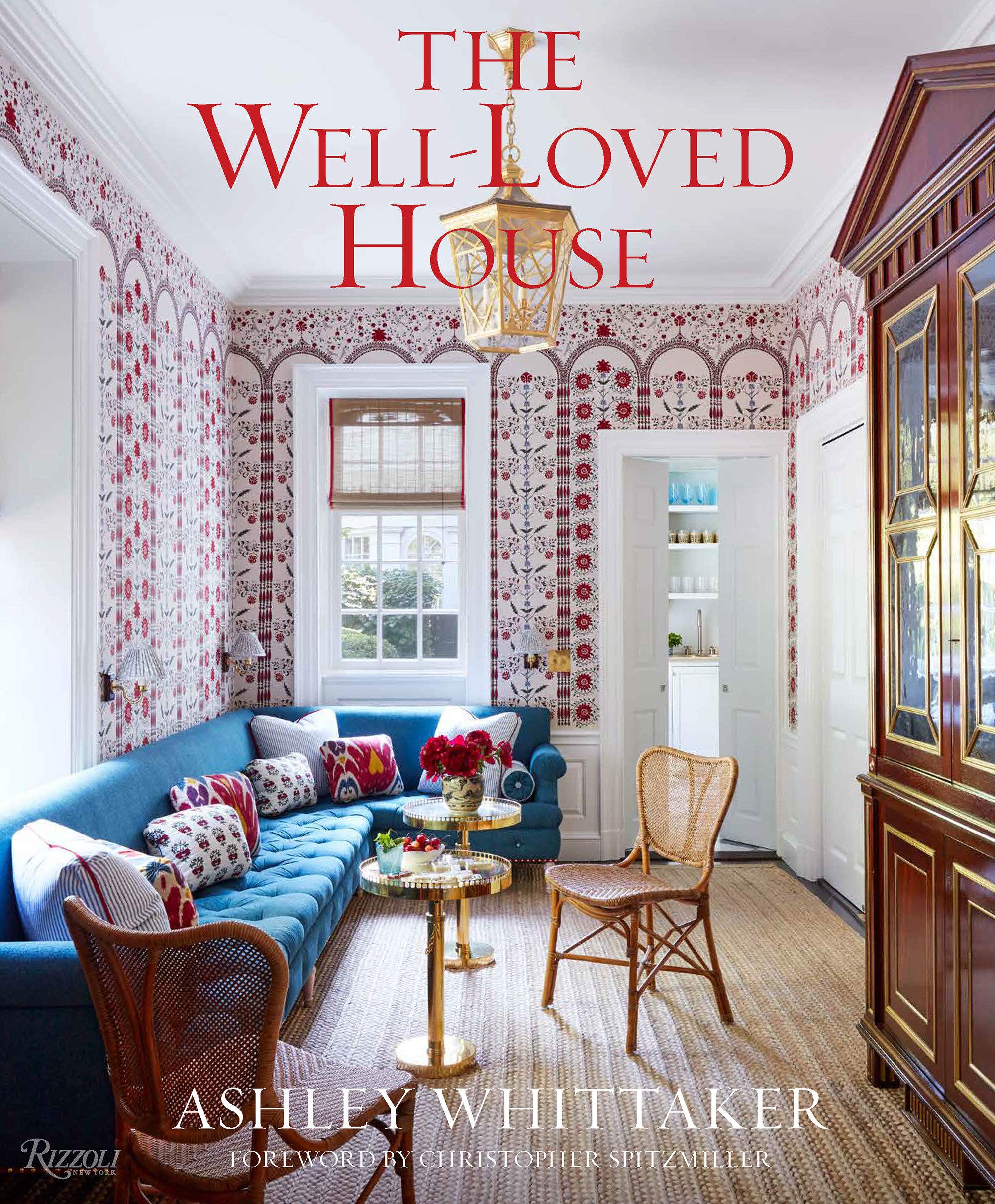 The Well-Loved House: Creating Homes With Color, Comfort, and Drama