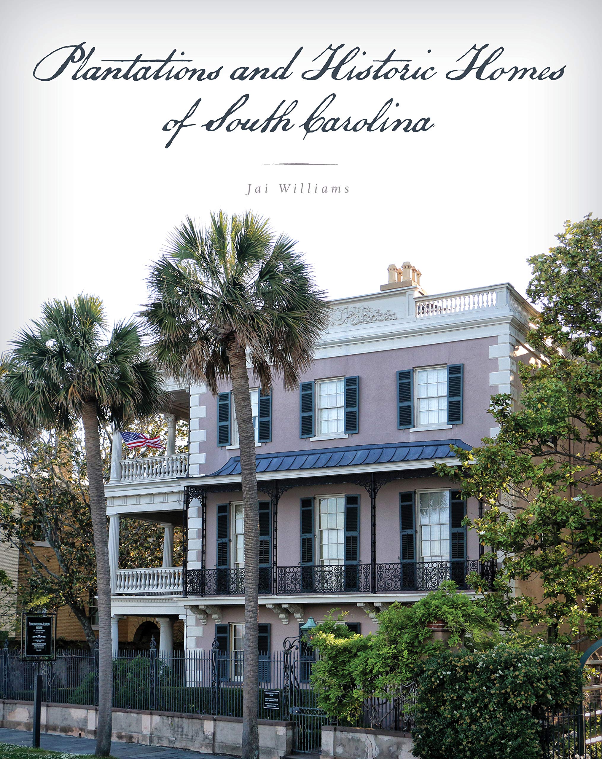 Plantations and Historic Homes of South Carolina